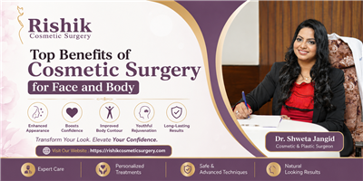 Top Benefits of Cosmetic Surgery for Face and Body